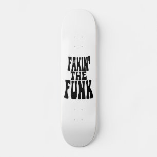 Skateboard Fakin' the Funk