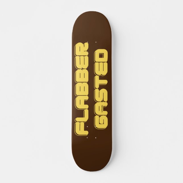 Skateboard FLABBERGASÉ don motivationnel inspiré (Devant)