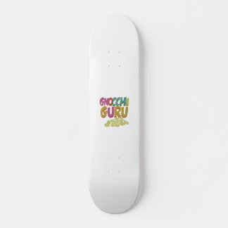Skateboard Gnocchi Guru