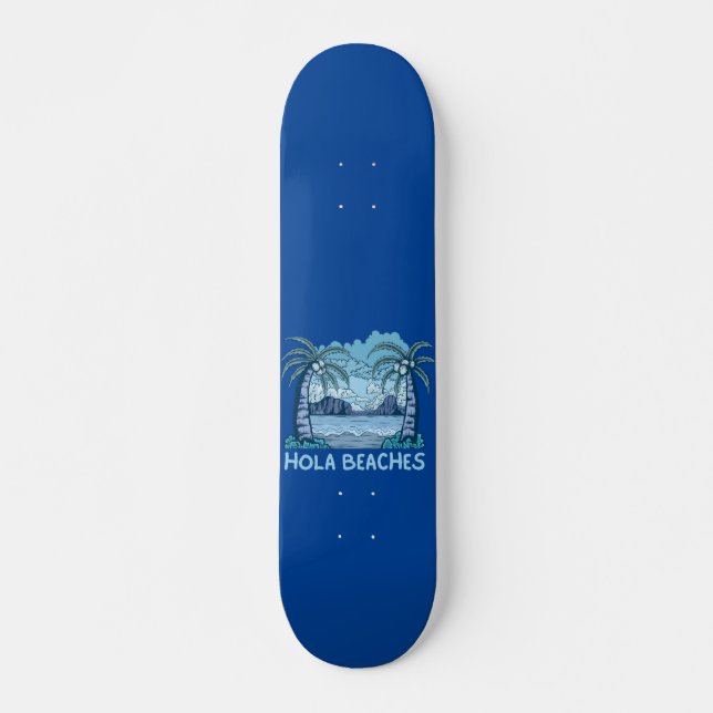 Skateboard HOLA BEACHES drôle de vie de plage été (Devant)