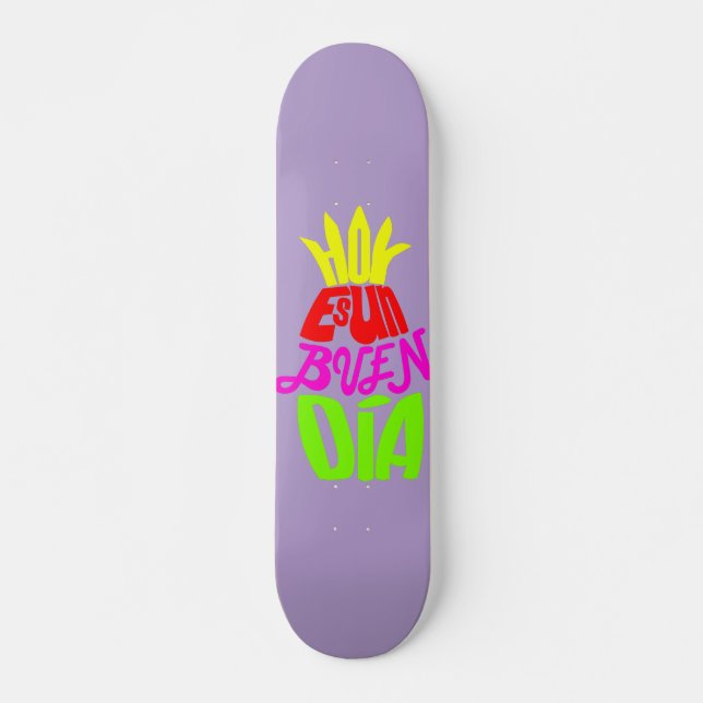 Skateboard Hoy es un buen día (Devant)