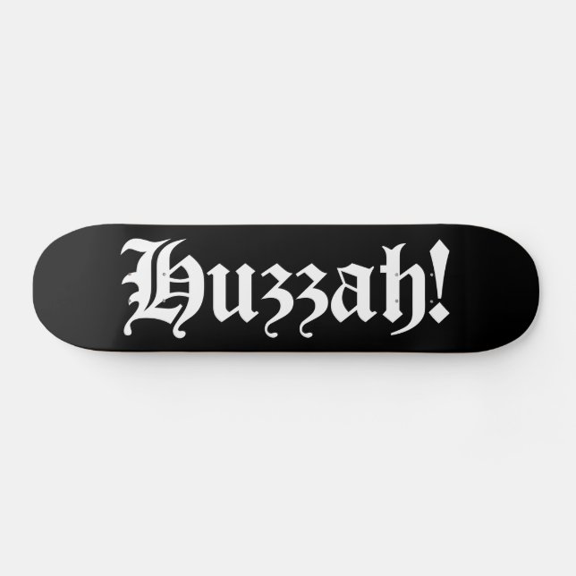 Skateboard Huzzah ! {Typographie médiévale} (Horz)
