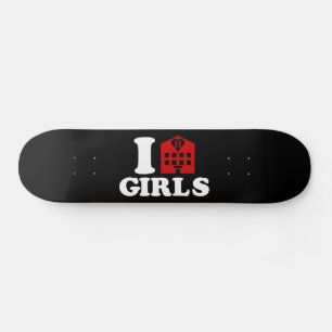 Skateboard I Love Hotel Girls