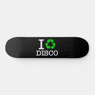 Skateboard I Recycle Disco