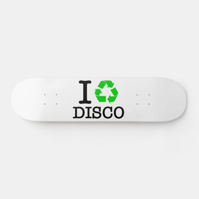Skateboard I Recycle Disco (Horz)