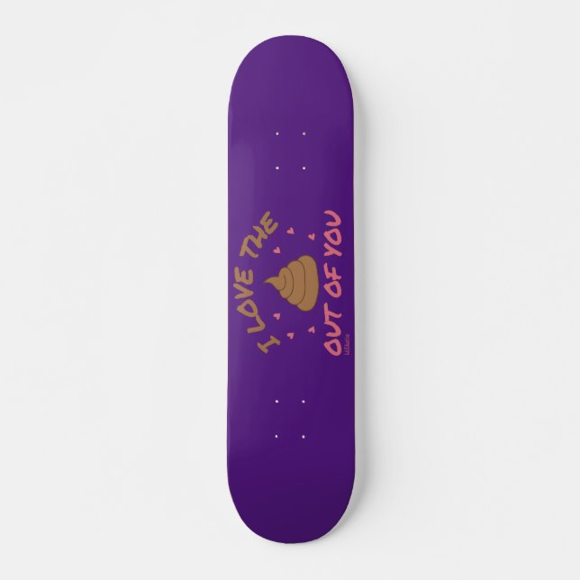 Skateboard J'ADORE LE POOP DE VOUS valentines jour (Devant)