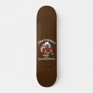 Skateboard J'AIME ÇA MOIST BON THANKSGIVING drôle dinde