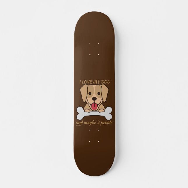 Skateboard J'AIME MON CHIEN ET PEUT-ÊTRE 3 PERSONNES mignonne (Devant)