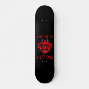 Skateboard JE NE ME FAIS PAS MAD, J'AI LE MAL drôle d'horreu