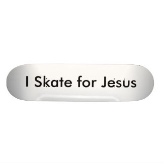 Skateboard Je patine pour Jésus