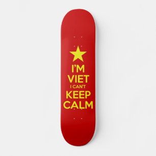 Skateboard Je suis Viêt Je ne peux pas garder le calme