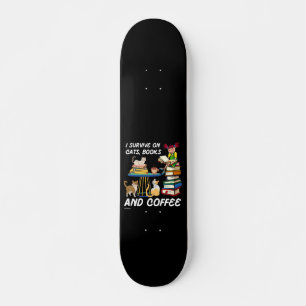 Skateboard JE SURVIVE SUR LES CHATS, LIVRES ET CAFÉ drôle cha