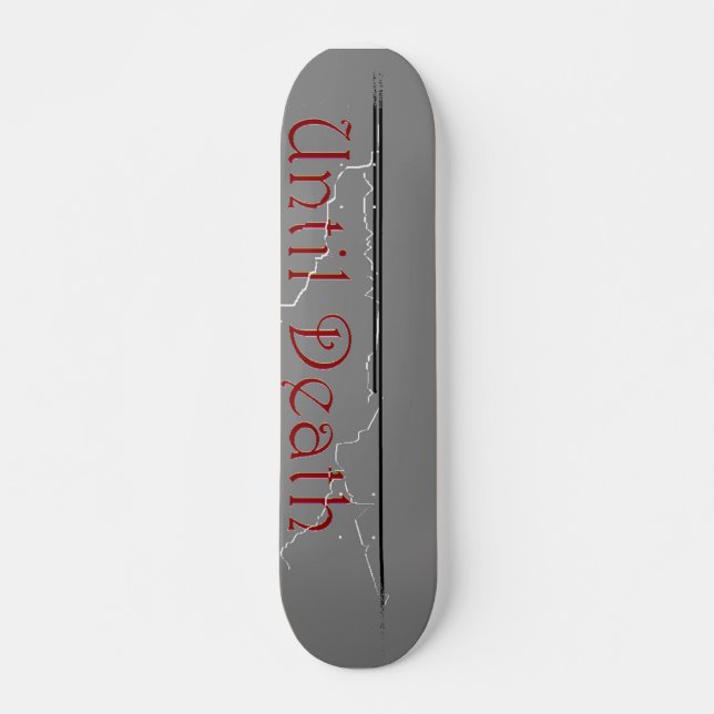 Skateboard "Jusqu'à la mort" (Devant)
