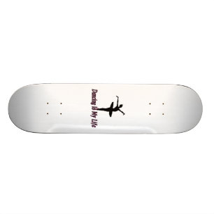 Skateboard La danse est ma vie
