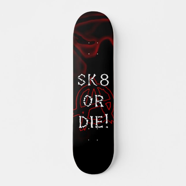 Skateboard L'anarchie Sk8 ou meurent infrarouge (Devant)