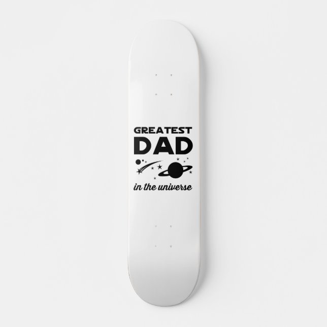 Skateboard Le plus grand papa dans l'univers (Devant)