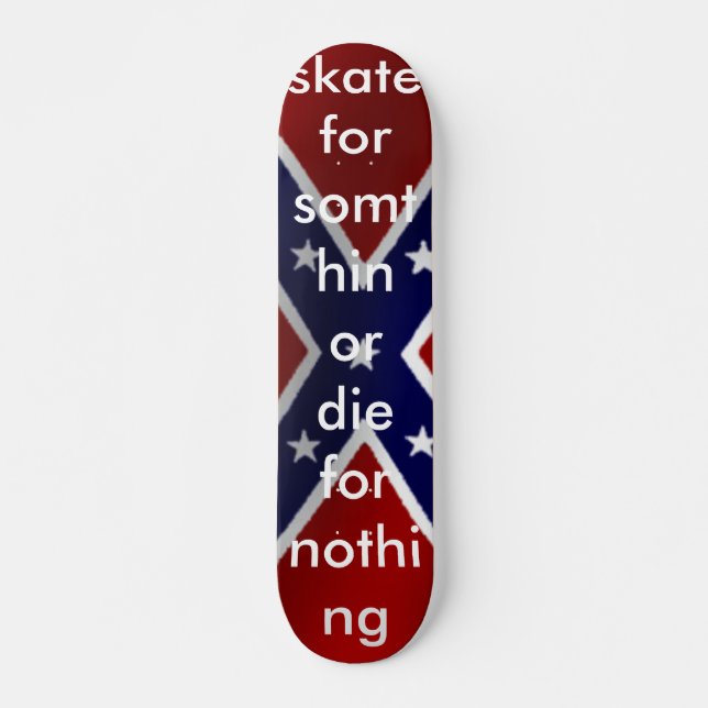 Skateboard le rebel_flag, patin pour le somthin ou meurent (Devant)