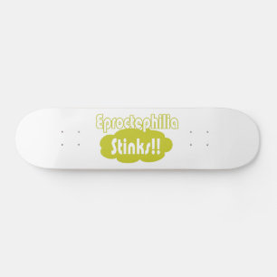 Skateboard L'Eproctophilie pue !!