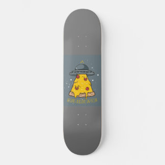Skateboard "Les Aliens croient à la pizza"