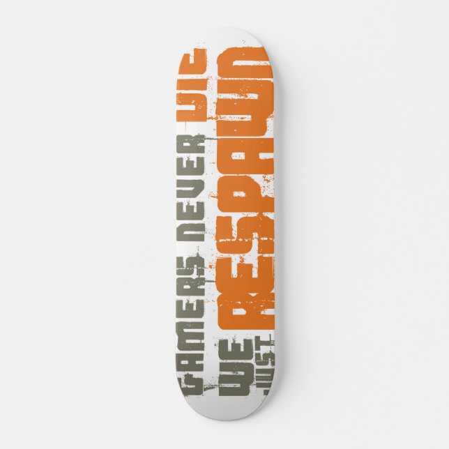 Skateboard Les Gamers ne meurent jamais juste Respawn (Devant)