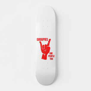 Skateboard LES GROUPES SONT DES PERSONNES TROP drôles fan de