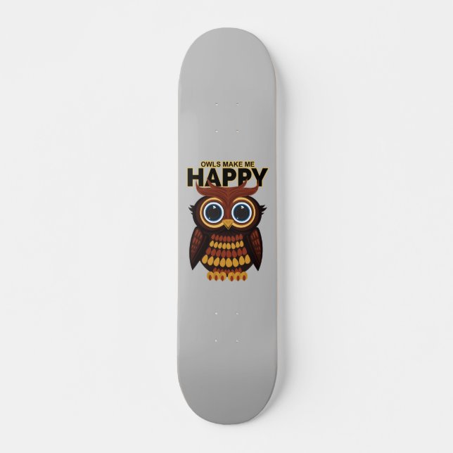 Skateboard Les hiboux me rendent heureux (Devant)