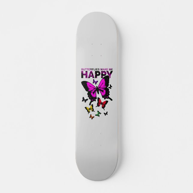 Skateboard Les papillons me rendent heureux (Devant)
