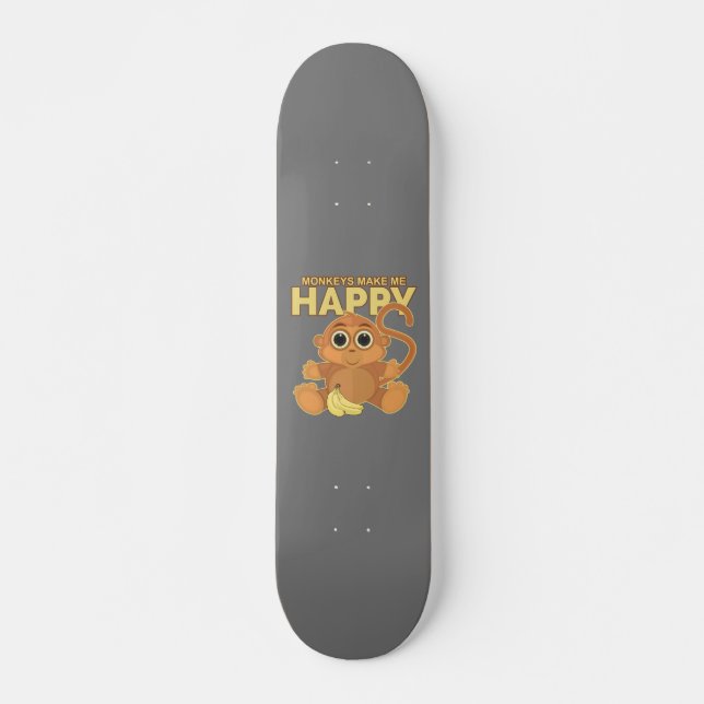 Skateboard Les singes me rendent heureux (Devant)