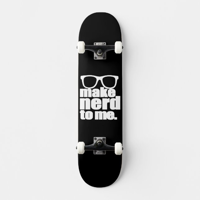 Skateboard Me rendre Nerd (Recto)