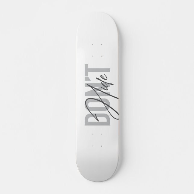 Skateboard Moderne, simple, cool, design urbain Ne vous cache (Devant)