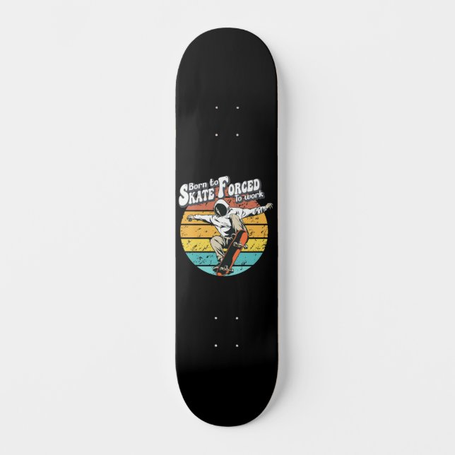 Skateboard Né À Patiner Forcé À Travailler (Recto)