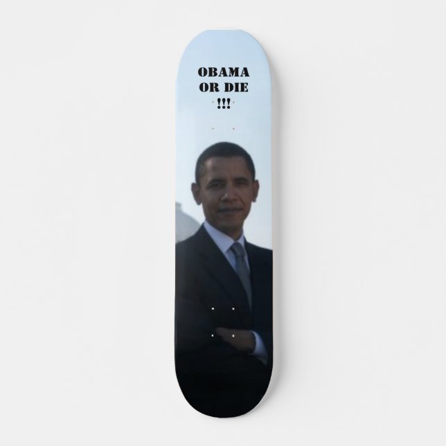 SKATEBOARD OBAMA OU MEURENT ! ! ! (Devant)