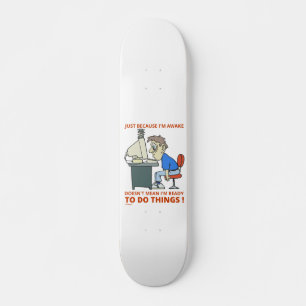 SKATEBOARD PARCE QUE JE SUIS RÉVEILLÉE, JE NE VEUX PAS DIRE Q