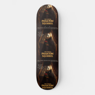 Skateboard Parodie de l'Opéra Fantôme Écureuil