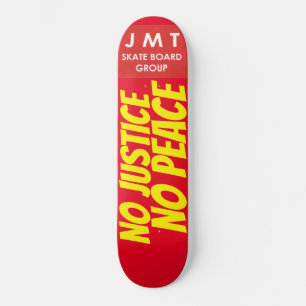 SKATEBOARD PAS DE JUSTICE PAS DE SKATEBOARDS DE PAIX ./ JMT