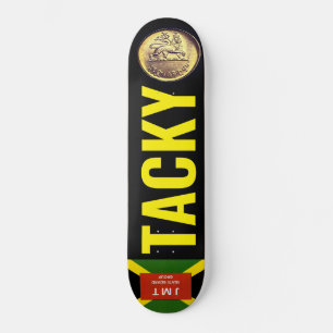 Skateboard Patinage TACKY