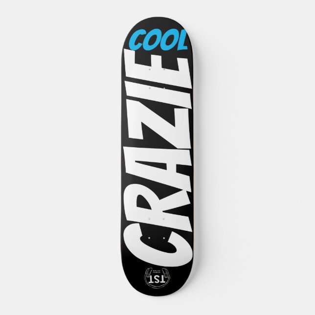 Skateboard Planche à roulettes CRAZIE COOL (Recto)