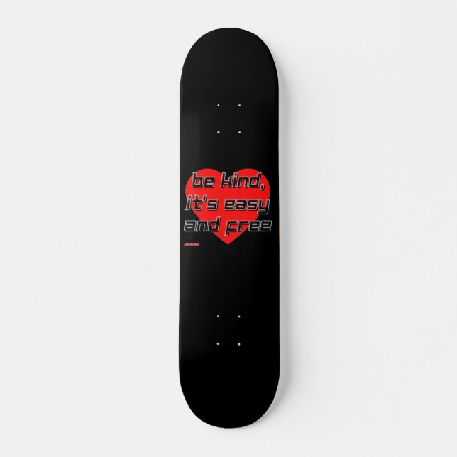 Skateboard planche à roulettes "SOIS GENTIL,..." (Devant)