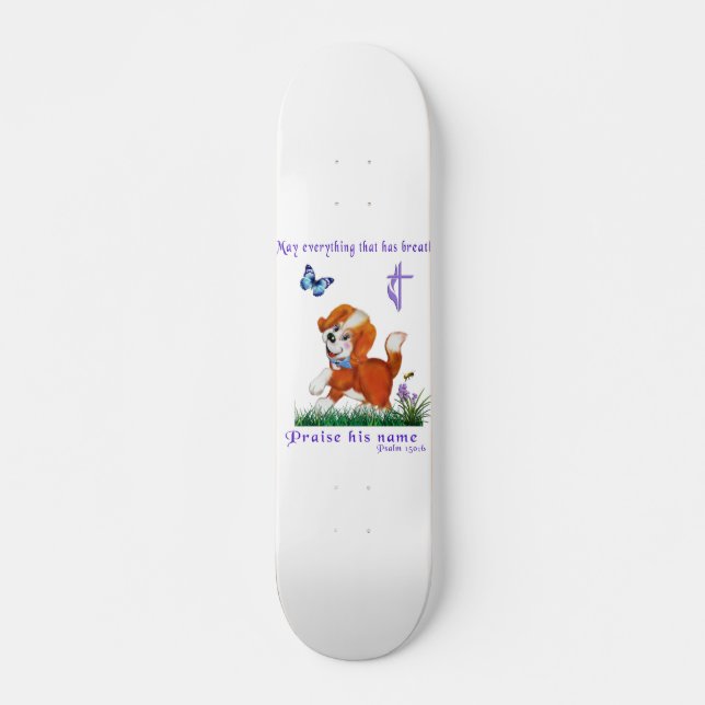 Skateboard que tout ce qui a le souffle loue son nom (Devant)