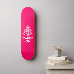 Skateboard Rose Chaud Gardez le calme et continuer