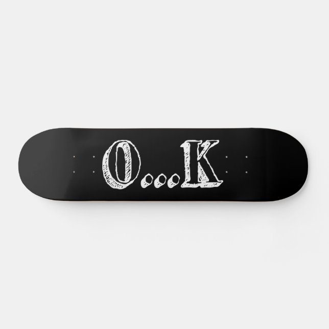 Skateboard Sarcastique OK (Horz)