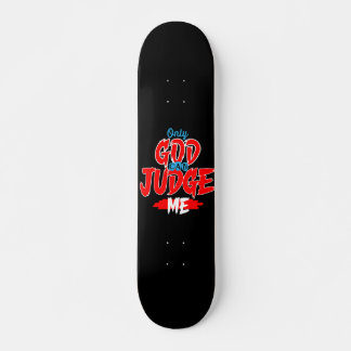 Skateboard Seul Dieu peut me juger skboard