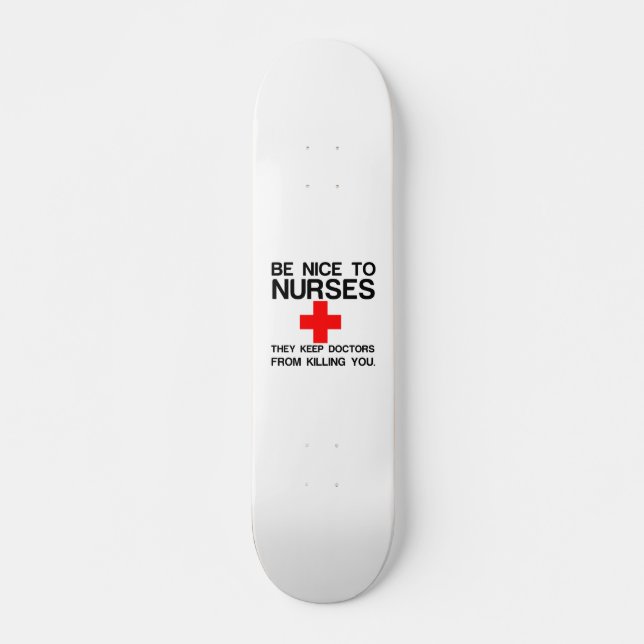 SKATEBOARD SOYEZ BON POUR LES INFIRMIÈRES QU'ILS GARDENT DES  (Devant)
