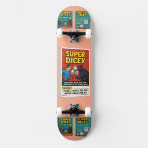 Skateboard Super Dicey
