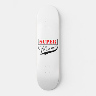 Skateboard Super Maman