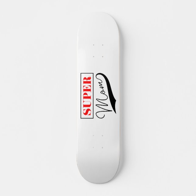 Skateboard Super Maman (Devant)