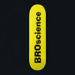 Skateboard Tableau de bord BROscience<br><div class="desc">Tableau de bord BROscience</div>