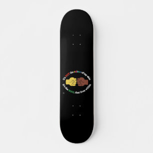Skateboard tableau de bord "END RACISM"