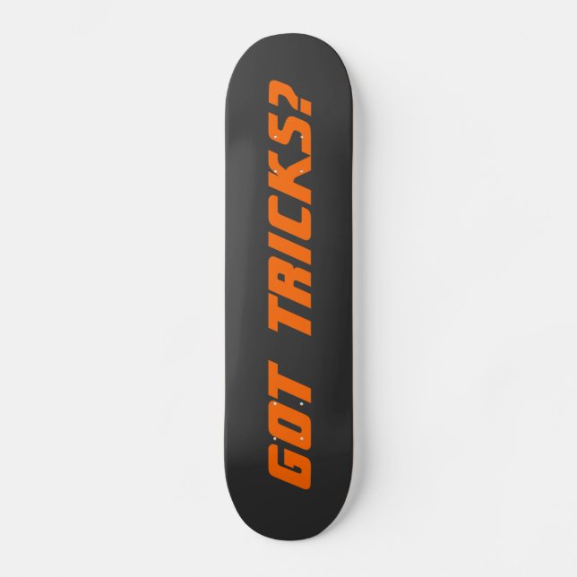 Skateboard T'AS DES CHOSES ? - Neon clair orange sur noir (Recto)