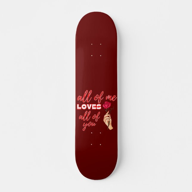 Skateboard TOUT LE MOI AIME TOUS VOUS valentines idée cadeau (Devant)